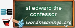 WordMeaning blackboard for st edward the confessor